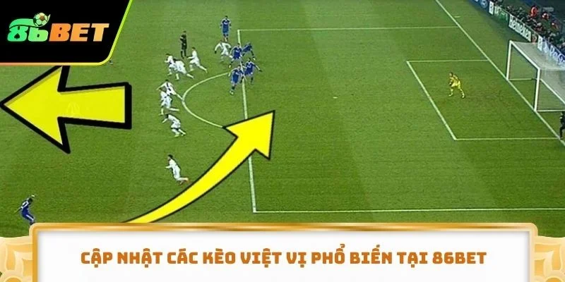 Cập nhật các kèo việt vị phổ biến tại 86BET