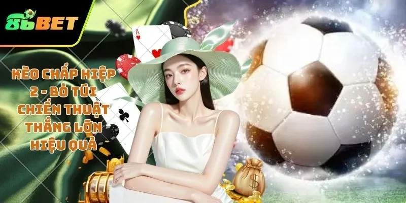 Kèo chấp hiệp 2