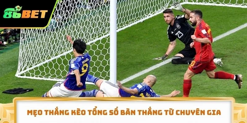 Mẹo thắng kèo tổng số bàn thắng từ các chuyên gia