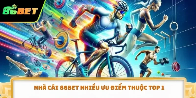 Nhà cái 86BET nhiều ưu điểm thuộc top 1